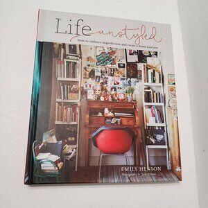 Life Unstyled Book by Emily Henson, 2021, Hardcover Home Decor Coffee Table Book